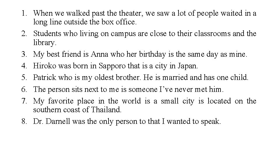 1. When we walked past theater, we saw a lot of people waited in