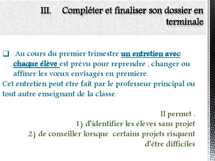 III. Compléter et finaliser son dossier en terminale q Au cours du premier trimestre