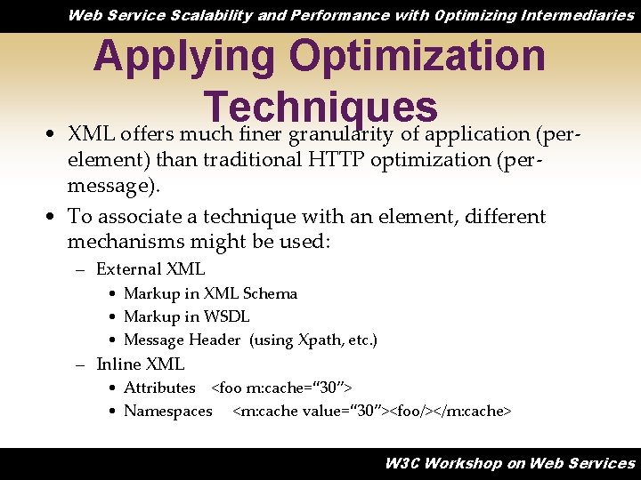 Web Service Scalability and Performance with Optimizing Intermediaries Applying Optimization Techniques • XML offers