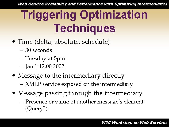 Web Service Scalability and Performance with Optimizing Intermediaries Triggering Optimization Techniques • Time (delta,