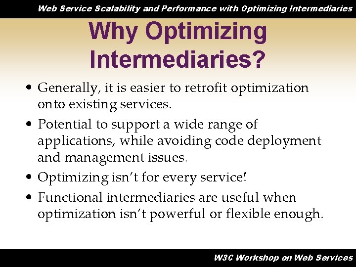 Web Service Scalability and Performance with Optimizing Intermediaries Why Optimizing Intermediaries? • Generally, it