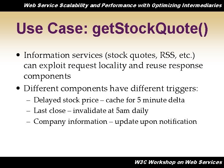 Web Service Scalability and Performance with Optimizing Intermediaries Use Case: get. Stock. Quote() •