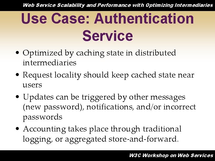 Web Service Scalability and Performance with Optimizing Intermediaries Use Case: Authentication Service • Optimized