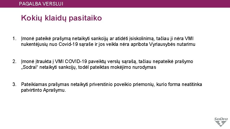 PAGALBA VERSLUI Kokių klaidų pasitaiko 1. Įmonė pateikė prašymą netaikyti sankcijų ar atidėti įsiskolinimą,