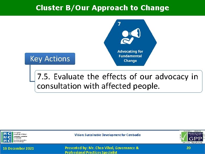 Cluster B/Our Approach to Change Key Actions 7. 5. Evaluate the effects of our