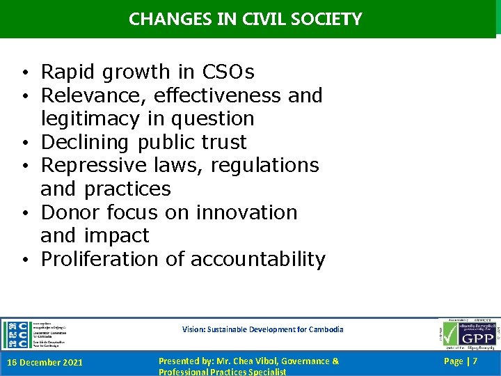 CHANGES IN CIVIL SOCIETY • Rapid growth in CSOs • Relevance, effectiveness and legitimacy