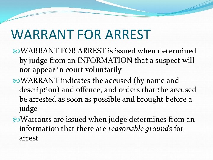 WARRANT FOR ARREST is issued when determined by judge from an INFORMATION that a