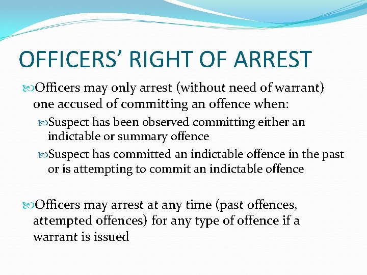 OFFICERS’ RIGHT OF ARREST Officers may only arrest (without need of warrant) one accused