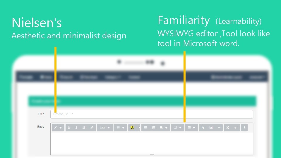 Nielsen's Aesthetic and minimalist design Familiarity (Learnability) WYSIWYG editor , Tool look like tool