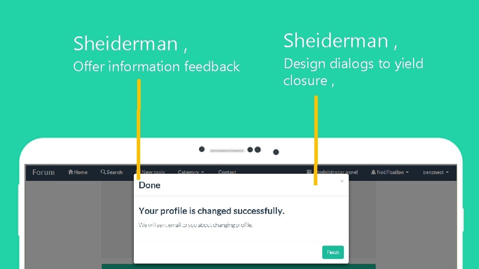 Sheiderman , Offer information feedback Sheiderman , Design dialogs to yield closure , 75