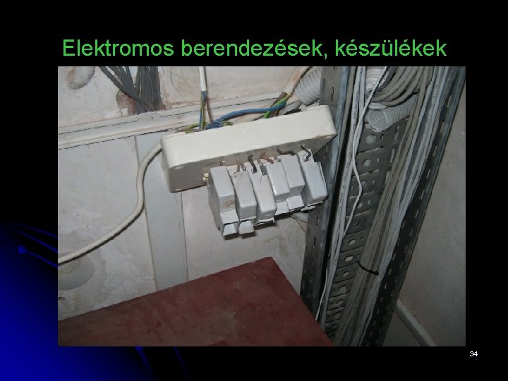 Elektromos berendezések, készülékek 34 