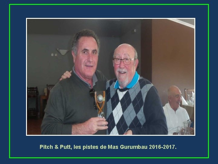 Pitch & Putt, les pistes de Mas Gurumbau 2016 -2017. 