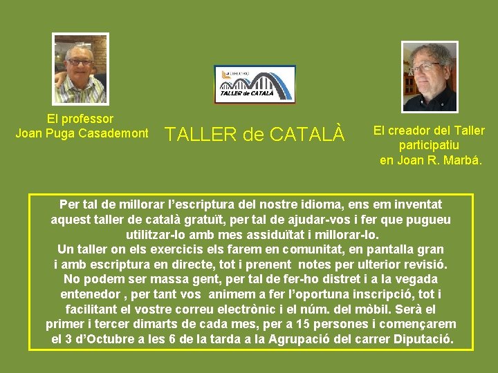 El professor Joan Puga Casademont TALLER de CATALÀ El creador del Taller participatiu en