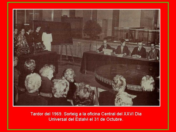 Tardor del 1969. Sorteig a la oficina Central del XXVI Dia Universal del Estalvi