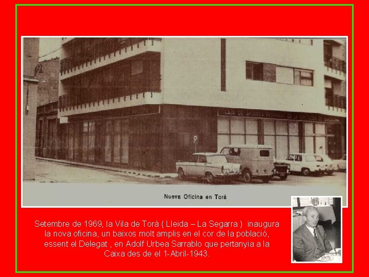 Setembre de 1969, la Vila de Torà ( Lleida – La Segarra ) inaugura