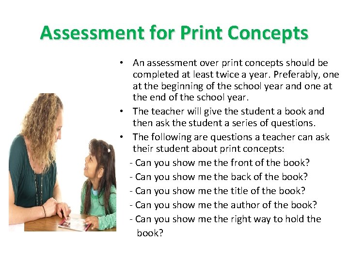 Assessment for Print Concepts • An assessment over print concepts should be completed at