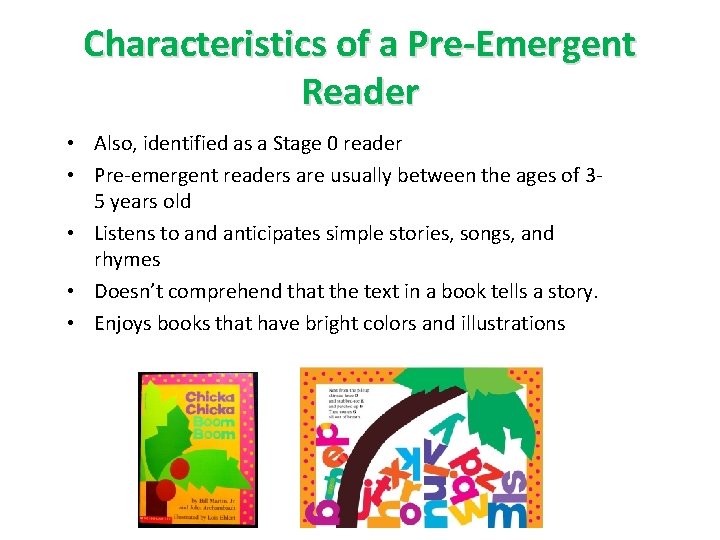 Characteristics of a Pre-Emergent Reader • Also, identified as a Stage 0 reader •
