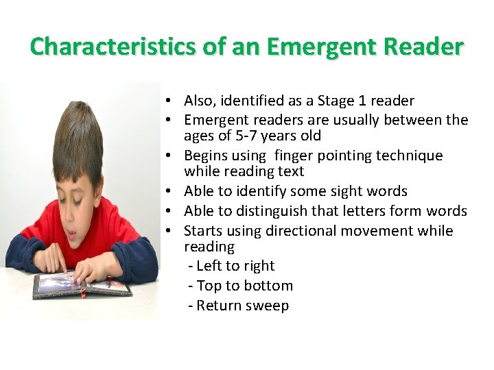 Characteristics of an Emergent Reader • Also, identified as a Stage 1 reader •