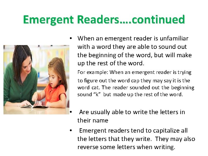 Emergent Readers…. continued • When an emergent reader is unfamiliar with a word they