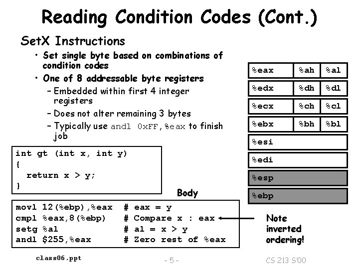 Reading Condition Codes (Cont. ) Set. X Instructions • Set single byte based on