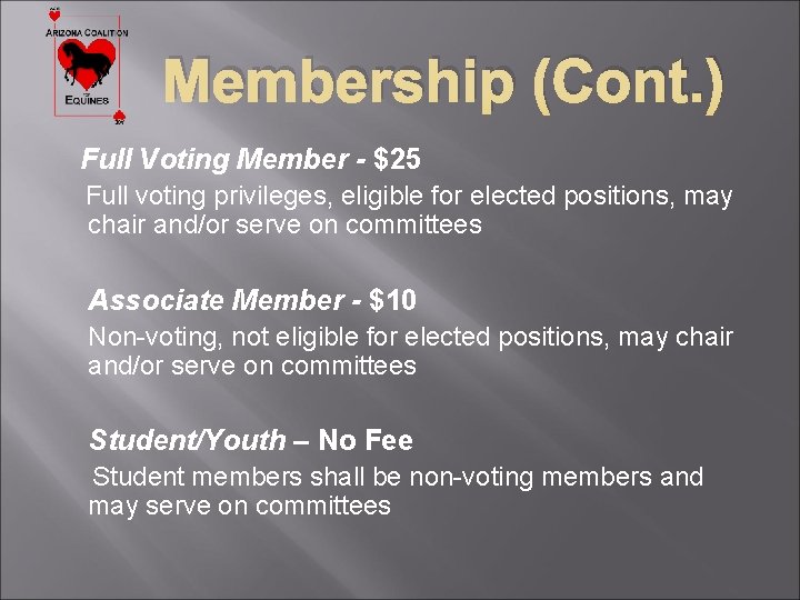 Membership (Cont. ) Full Voting Member - $25 Full voting privileges, eligible for elected