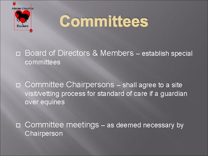 Committees Board of Directors & Members – establish special committees Committee Chairpersons – shall