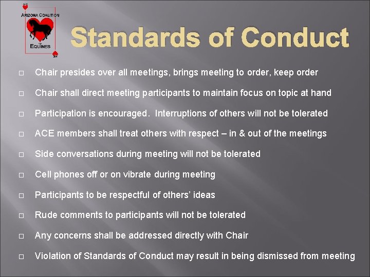 Standards of Conduct Chair presides over all meetings, brings meeting to order, keep order