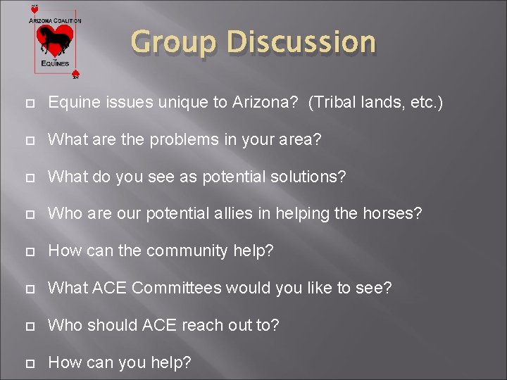 Group Discussion Equine issues unique to Arizona? (Tribal lands, etc. ) What are the