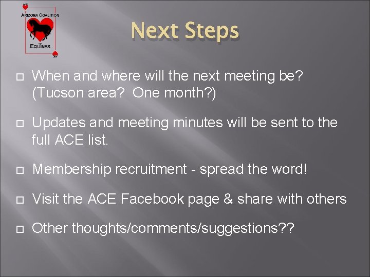 Next Steps When and where will the next meeting be? (Tucson area? One month?