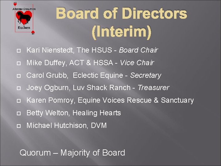 Board of Directors (Interim) Kari Nienstedt, The HSUS - Board Chair Mike Duffey, ACT