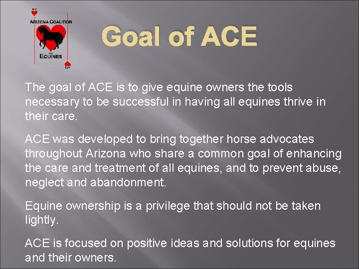 Goal of ACE The goal of ACE is to give equine owners the tools