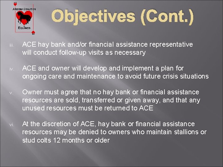 Objectives (Cont. ) iii. ACE hay bank and/or financial assistance representative will conduct follow-up