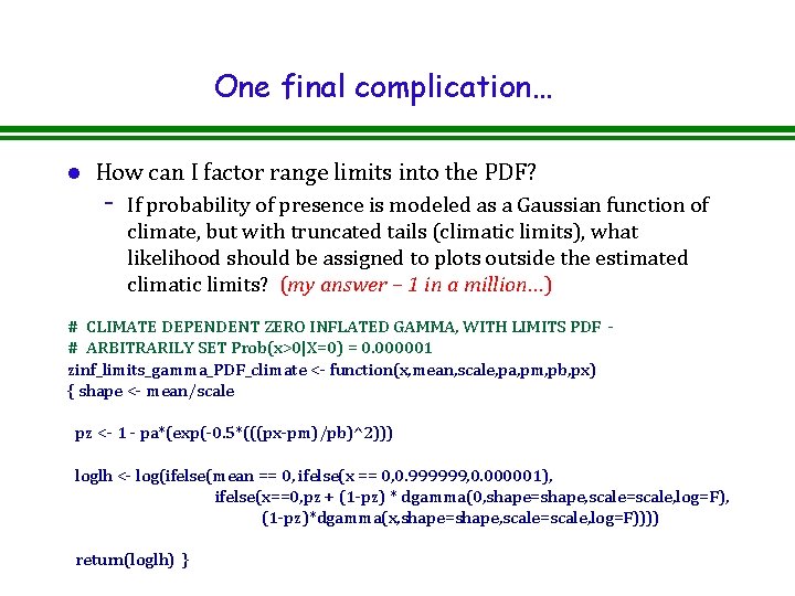 One final complication… l How can I factor range limits into the PDF? -