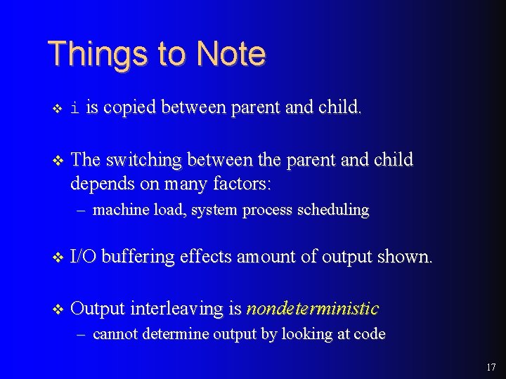 Things to Note v i is copied between parent and child. v The switching Things to Note v i is copied between parent and child. v The switching