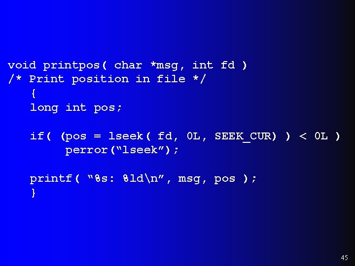 void printpos( char *msg, int fd ) /* Print position in file */ { void printpos( char *msg, int fd ) /* Print position in file */ {