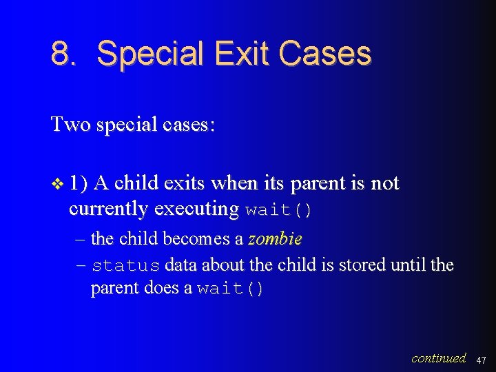 8. Special Exit Cases Two special cases: v 1) A child exits when its 8. Special Exit Cases Two special cases: v 1) A child exits when its