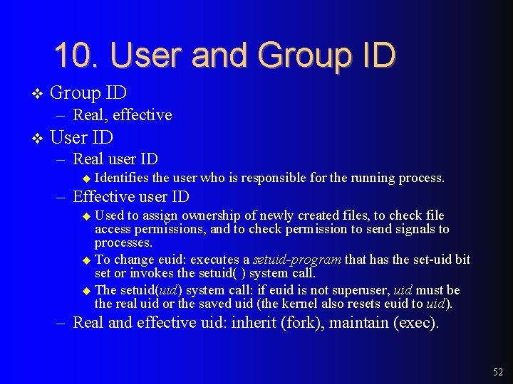 10. User and Group ID v Group ID – Real, effective v User ID 10. User and Group ID v Group ID – Real, effective v User ID