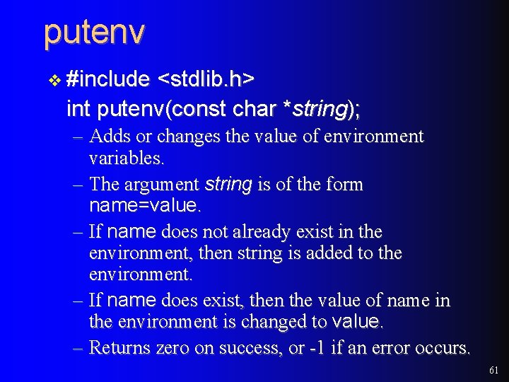putenv v #include <stdlib. h> int putenv(const char *string); – Adds or changes the putenv v #include <stdlib. h> int putenv(const char *string); – Adds or changes the