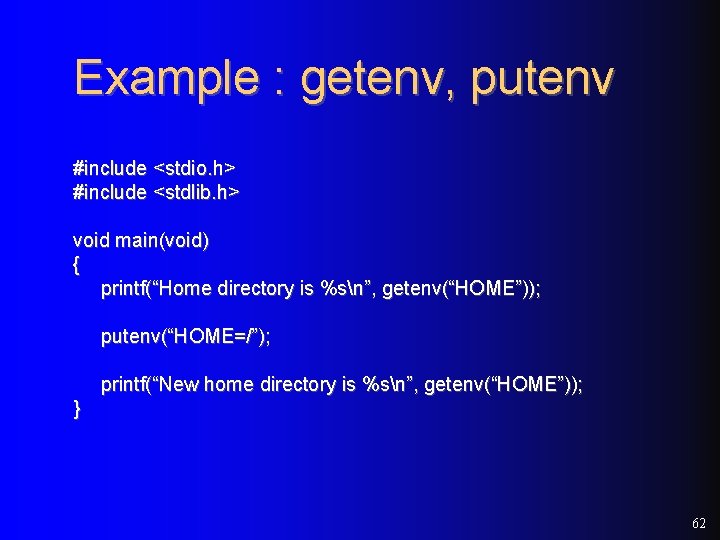 Example : getenv, putenv #include <stdio. h> #include <stdlib. h> void main(void) { printf(“Home Example : getenv, putenv #include <stdio. h> #include <stdlib. h> void main(void) { printf(“Home