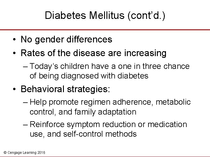 Diabetes Mellitus (cont’d. ) • No gender differences • Rates of the disease are