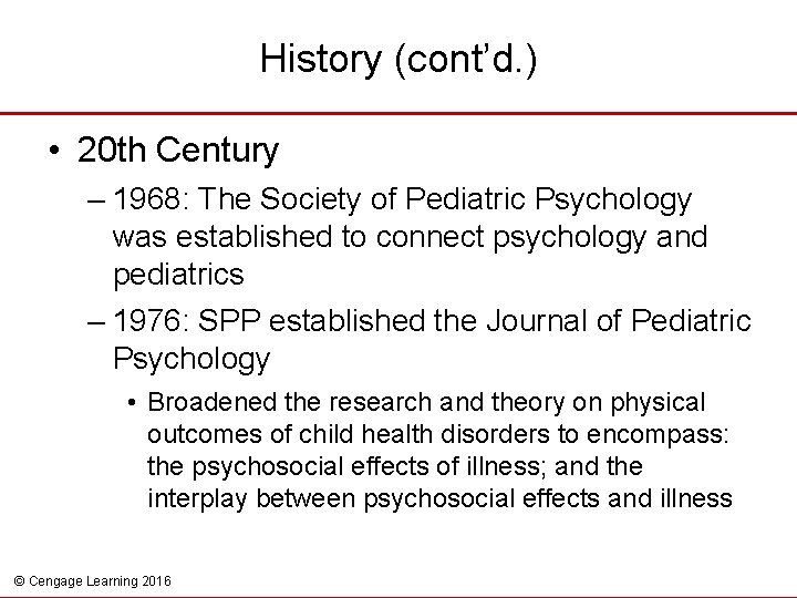 History (cont’d. ) • 20 th Century – 1968: The Society of Pediatric Psychology