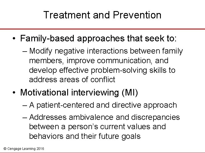 Treatment and Prevention • Family-based approaches that seek to: – Modify negative interactions between