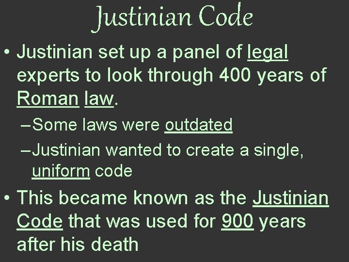 Justinian Code • Justinian set up a panel of legal experts to look through