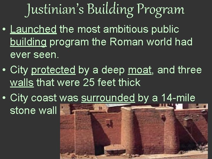 Justinian’s Building Program • Launched the most ambitious public building program the Roman world