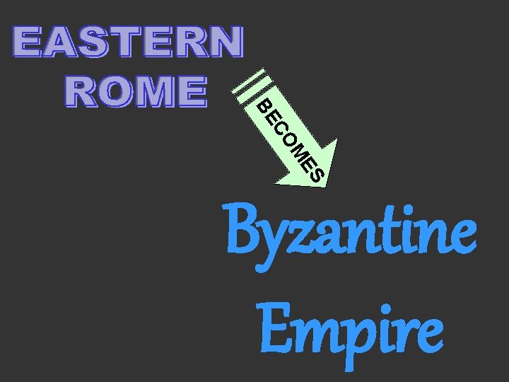 CO BE ES M Byzantine Empire 