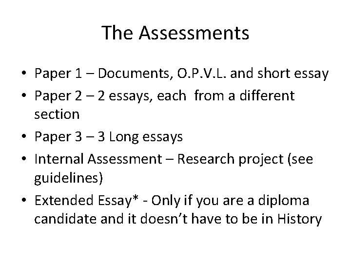 The Assessments • Paper 1 – Documents, O. P. V. L. and short essay