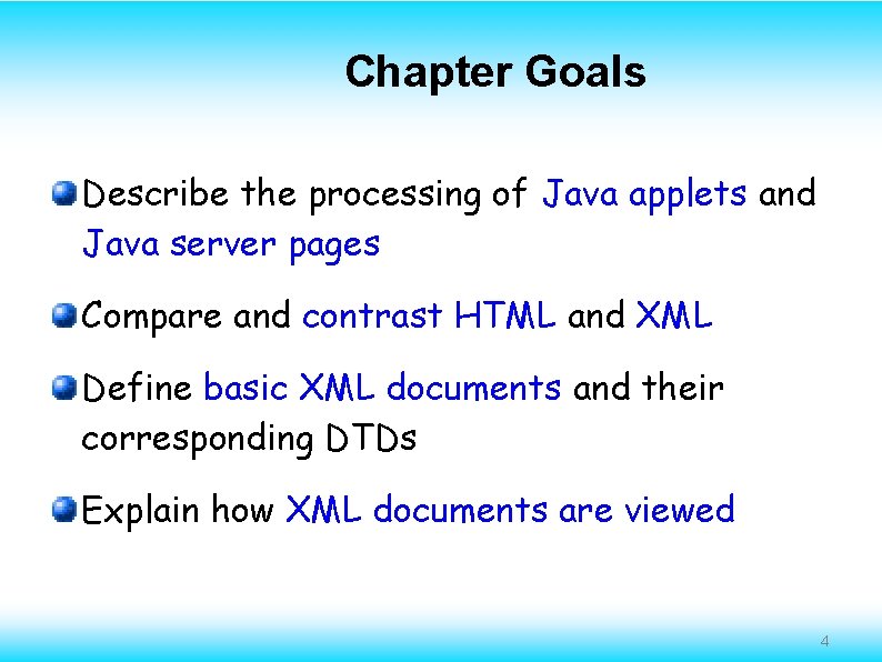 Chapter Goals Describe the processing of Java applets and Java server pages Compare and