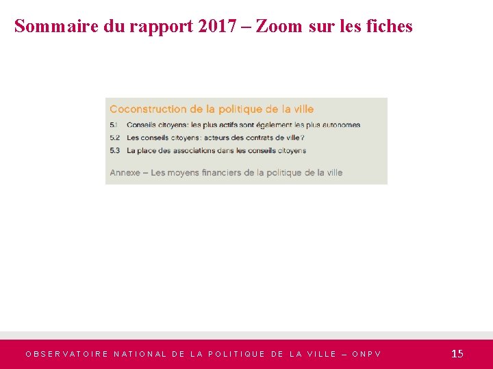 Sommaire du rapport 2017 – Zoom sur les fiches OBSERVATOIRE NATIONAL DE LA POLITIQUE