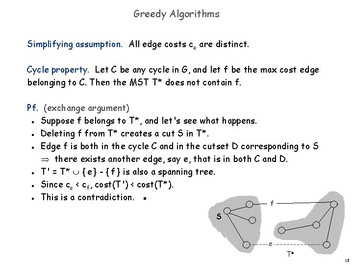 Greedy Algorithms Simplifying assumption. All edge costs ce are distinct. Cycle property. Let C