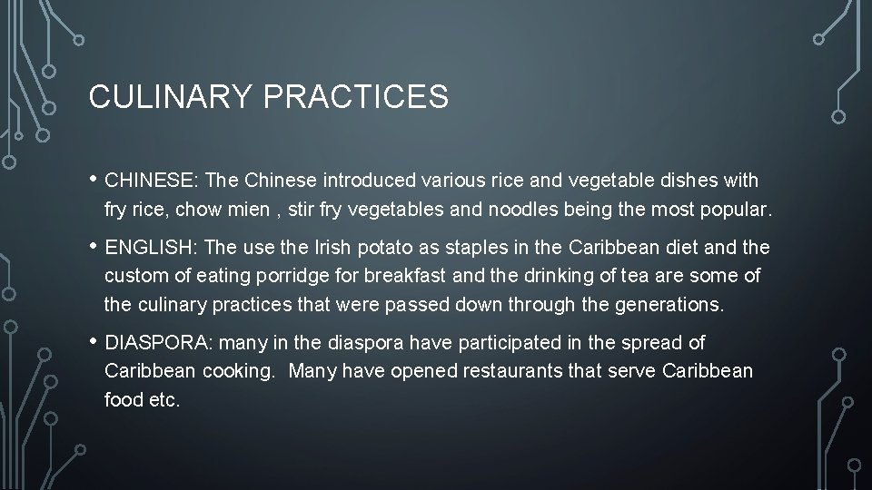 CULINARY PRACTICES • CHINESE: The Chinese introduced various rice and vegetable dishes with fry